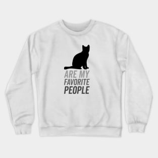Cats are my favorite people Crewneck Sweatshirt
